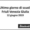 Ultimo giorno di scuola 2019 Friuli Venezia Giulia
