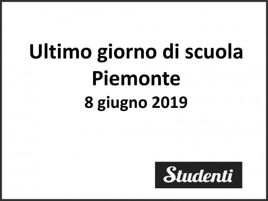 Ultimo giorno di scuola 2019 Piemonte