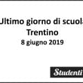 Ultimo giorno di scuola 2019 Trentino