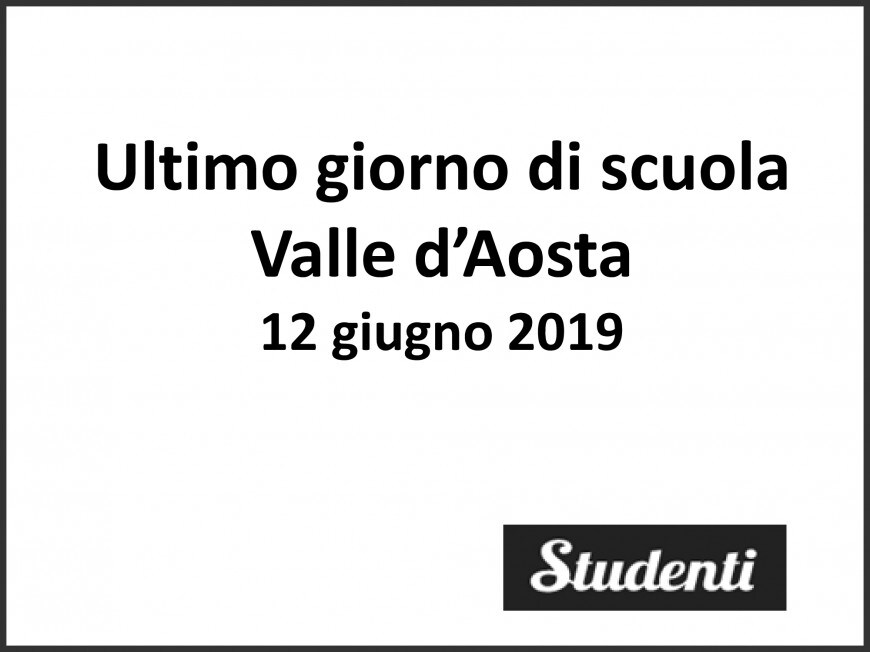 Ultimo giorno di scuola 2019 Valle d'Aosta