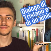 Dialogo di Tristano e un amico | Video