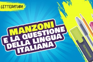 Guarda il video, a cura di Martina Di Primio, sulla questione della lingua italiana e Manzoni