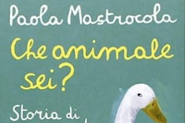 Che animale sei? Storia di una pennuta di Paola Mastrocola