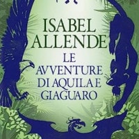 Le avventure di Aquila e Giaguaro di Isabel Allende