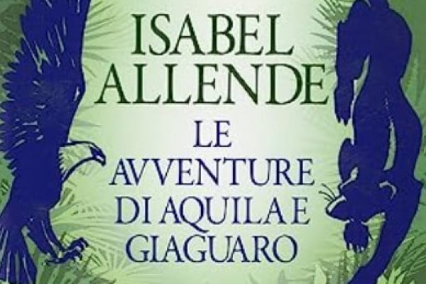 Le avventure di Aquila e Giaguaro di Isabel Allende