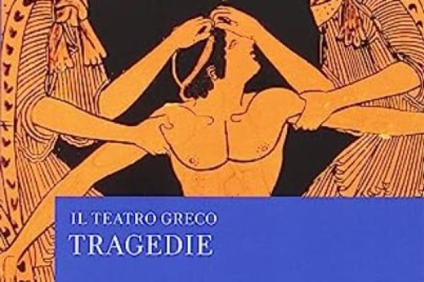 Il teatro greco. Tragedie