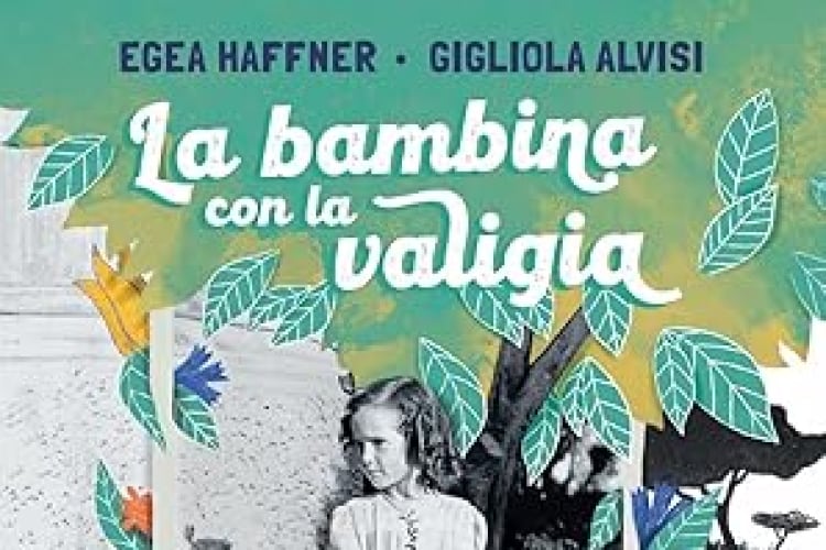 La bambina con la valigia: la storia di Egea Haffner